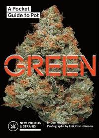 bokomslag Green: A Pocket Guide to Pot (Marijuana Guide, Pot Field Guide, Marijuana Plant Book)