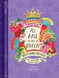 bokomslag All Hail the Queen: Twenty Women Who Ruled