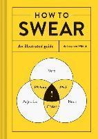 bokomslag How to Swear: An Illustrated Guide