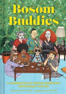 Violet Zhang - Bosom Buddies: A Celebration of Female Friendships Throughout History (Books to Empower Women, Inspirational Books for Women, Inspira, Inbunden