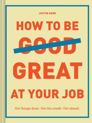 bokomslag How to Be Great at Your Job