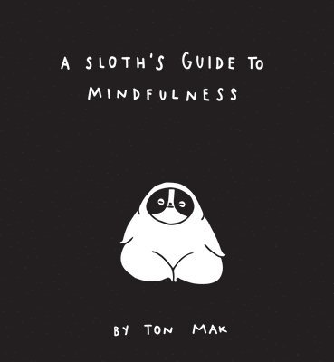 A Sloth's Guide to Mindfulness 1