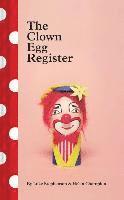 bokomslag The Clown Egg Register: (Funny Book, Book about Clowns, Quirky Books)