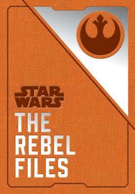 Daniel Wallace - Star Wars: The Rebel Files: (Star Wars Books, Science Fiction Adventure Books, Jedi Books, Star Wars Collectibles), Inbunden