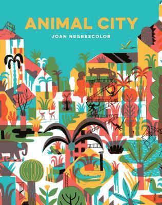 Joan Negrescolor - Animal City, Inbunden