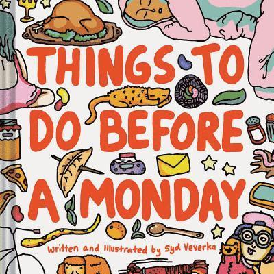 Sydney Veverka, Syd Veverka - Things to Do Before a Monday, Inbunden