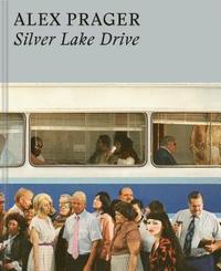 bokomslag Alex Prager: Silver Lake Drive