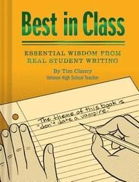 bokomslag Best in Class: Essential Wisdom from Real Student Writing