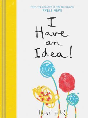 Herve Tullet - I Have an Idea!, Inbunden