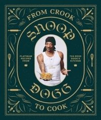 bokomslag From Crook to Cook: Platinum Recipes from The Boss Dogg's Kitchen