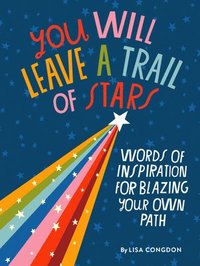 bokomslag You Will Leave a Trail of Stars: Words of Inspiration for Blazing Your Own Path