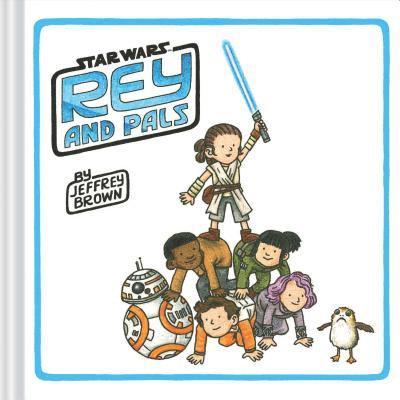 Jeffrey Brown - Rey and Pals: (Darth Vader and Son Series, Funny Star Wars Book for Kids and Adults), Inbunden
