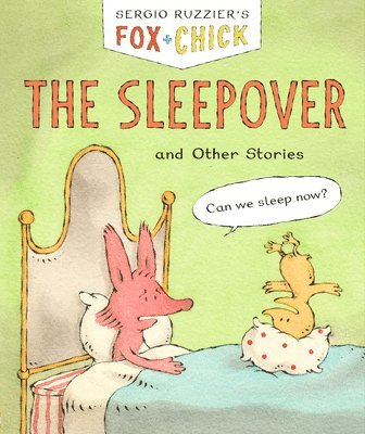 Sergio Ruzzier - Fox + Chick: The Sleepover, Inbunden