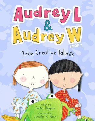 Audrey L and Audrey W: True Creative Talents 1