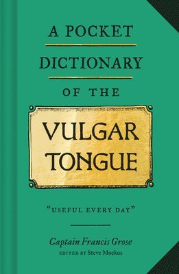 Captain Francis Grose, Steve Mockus - Pocket Dictionary of the Vulgar Tongue, Inbunden
