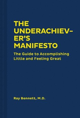 The Underachiever's Manifesto 1