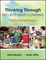 Thinking Through Project-Based Learning 1