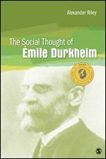 Alexander T. Riley - The Social Thought of Emile Durkheim, Häftad