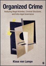 bokomslag Organized Crime: Analyzing Illegal Activities, Criminal Structures, and Extra-legal Governance