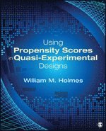 Using Propensity Scores in Quasi-Experimental Designs 1