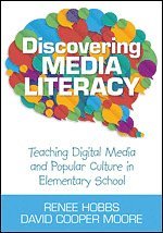 Renee Hobbs, David Cooper Moore - Discovering Media Literacy, Häftad