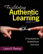 Facilitating Authentic Learning, Grades 6-12 1