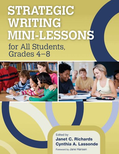 Janet C. Richards, Cynthia A. Lassonde, Janet Richards, Cynthia A. Lassonde - Strategic Writing Mini-Lessons for All Students, Grades 4–8, Häftad