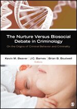 Kevin M. Beaver, J. C. Barnes, J.C. Barnes, Brian B. Boutwell, Kevin M. Beaver, J. C. Barnes, Brian B. Boutwell - The Nurture Versus Biosocial Debate in Criminology, Häftad