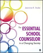 bokomslag The Essential School Counselor in a Changing Society