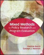 Patricia E. Burch, Carolyn J. Heinrich - Mixed Methods for Policy Research and Program Evaluation, Häftad