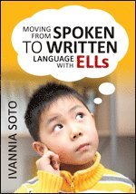 bokomslag Moving From Spoken to Written Language With ELLs