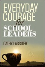 bokomslag Everyday Courage for School Leaders