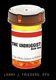 Rph Larry J Frieders, Larry J Frieders, Rph Larry J. Frieders, Larry J. Frieders - Undruggist, Inbunden
