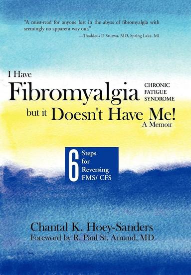 bokomslag I Have Fibromyalgia / Chronic Fatigue Syndrome, But It Doesn't Have Me! a Memoir