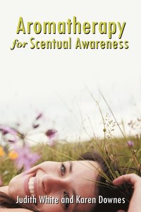 bokomslag Aromatherapy for Scentual Awareness