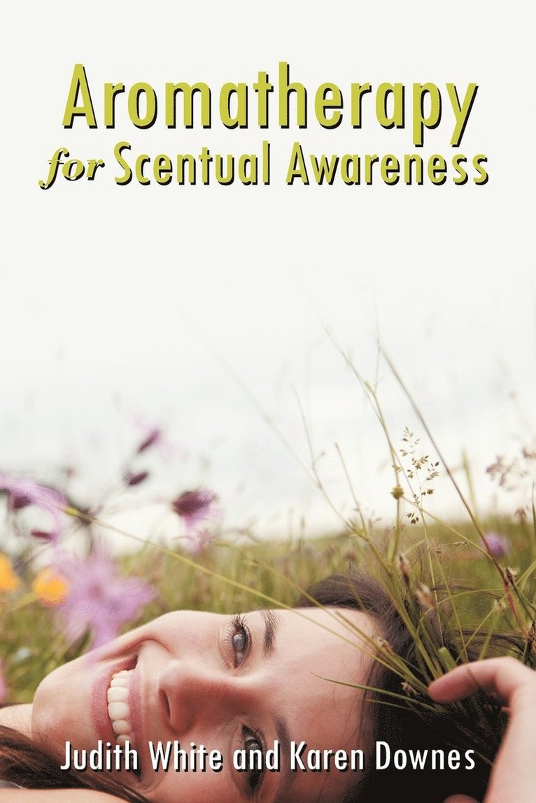 Judith White, Karen Day - Aromatherapy for Scentual Awareness, Häftad