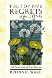 bokomslag THE Top Five Regrets of the Dying