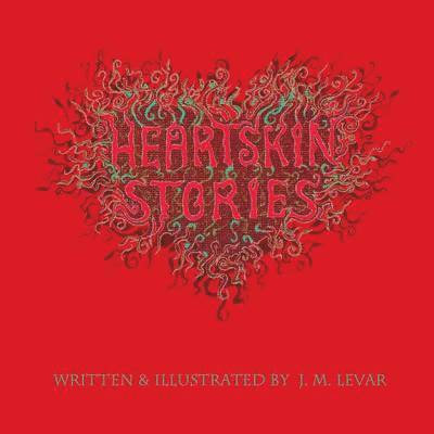 Jm Levar - Heartskin Stories, Häftad