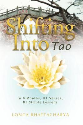 Losita Bhattacharya - Shifting into Tao, Häftad
