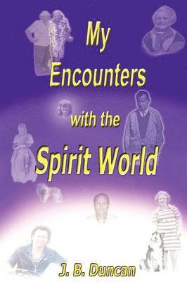 My Encounters with the Spirit World 1