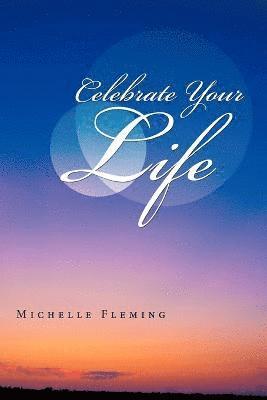 Celebrate Your Life 1