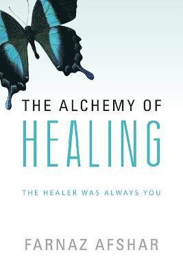 Farnaz Afshar - Alchemy of Healing, Häftad