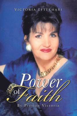 Victoria Eftekhari - Power of Faith, Häftad
