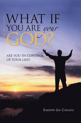 What If You Are Your God? 1