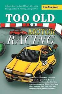 bokomslag Too Old for Motor Racing