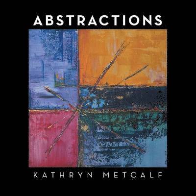 Kathryn Metcalf - Abstractions, Häftad
