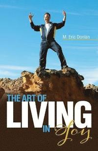 bokomslag The Art of Living in Joy