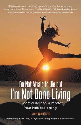 bokomslag I'm Not Afraid to Die but I'm Not Done Living