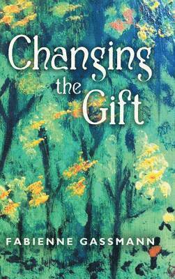 Changing the Gift 1