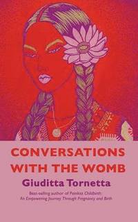 bokomslag Conversations with the Womb